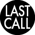 LAST CALL